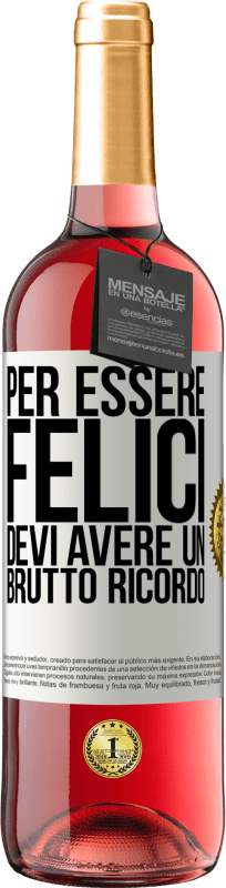 29,95 € Spedizione Gratuita | Vino rosato Edizione ROSÉ Per essere felici devi avere un brutto ricordo Etichetta Bianca. Etichetta personalizzabile Vino giovane Raccogliere 2025 Tempranillo