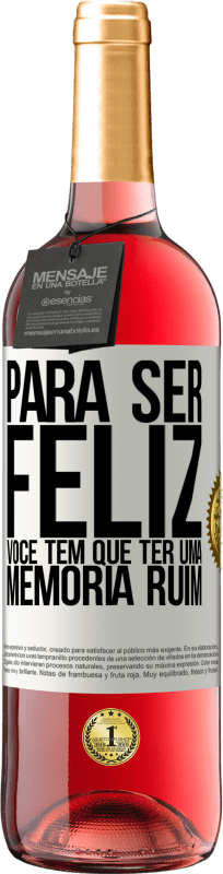 29,95 € | Vinho rosé Edição ROSÉ Para ser feliz você tem que ter uma memória ruim Etiqueta Branca. Etiqueta personalizável Vinho jovem Colheita 2025 Tempranillo