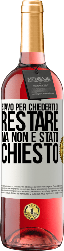 29,95 € | Vino rosato Edizione ROSÉ Stavo per chiederti di restare, ma non è stato chiesto Etichetta Bianca. Etichetta personalizzabile Vino giovane Raccogliere 2025 Tempranillo