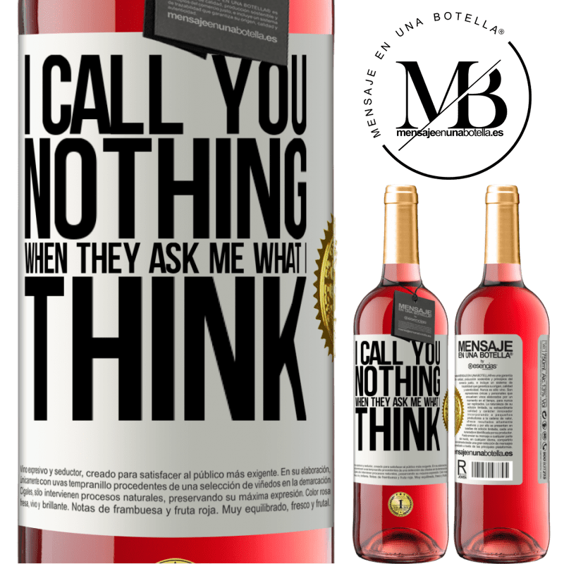 29,95 € Free Shipping | Rosé Wine ROSÉ Edition I call you nothing when they ask me what I think White Label. Customizable label Young wine Harvest 2022 Tempranillo