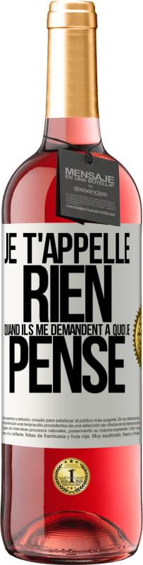 «Je t'appelle rien quand ils me demandent à quoi je pense» Édition ROSÉ