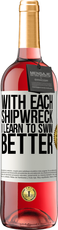 29,95 € | Rosé Wine ROSÉ Edition With each shipwreck I learn to swim better White Label. Customizable label Young wine Harvest 2024 Tempranillo