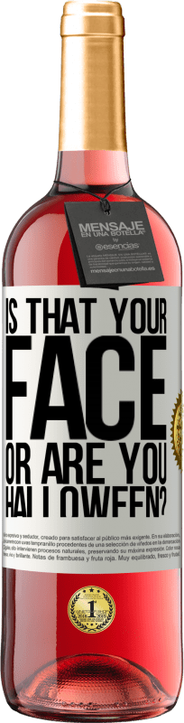 29,95 € Free Shipping | Rosé Wine ROSÉ Edition is that your face or are you Halloween? White Label. Customizable label Young wine Harvest 2025 Tempranillo