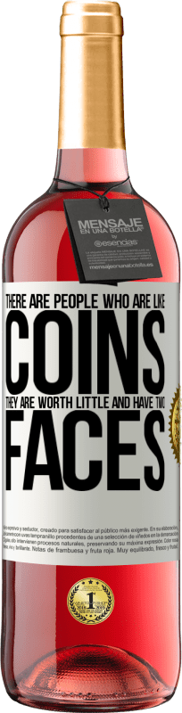 29,95 € Бесплатная доставка | Розовое вино Издание ROSÉ Есть люди, которые похожи на монеты. Они стоят мало и имеют два лица Белая этикетка. Настраиваемая этикетка Молодое вино Урожай 2025 Tempranillo