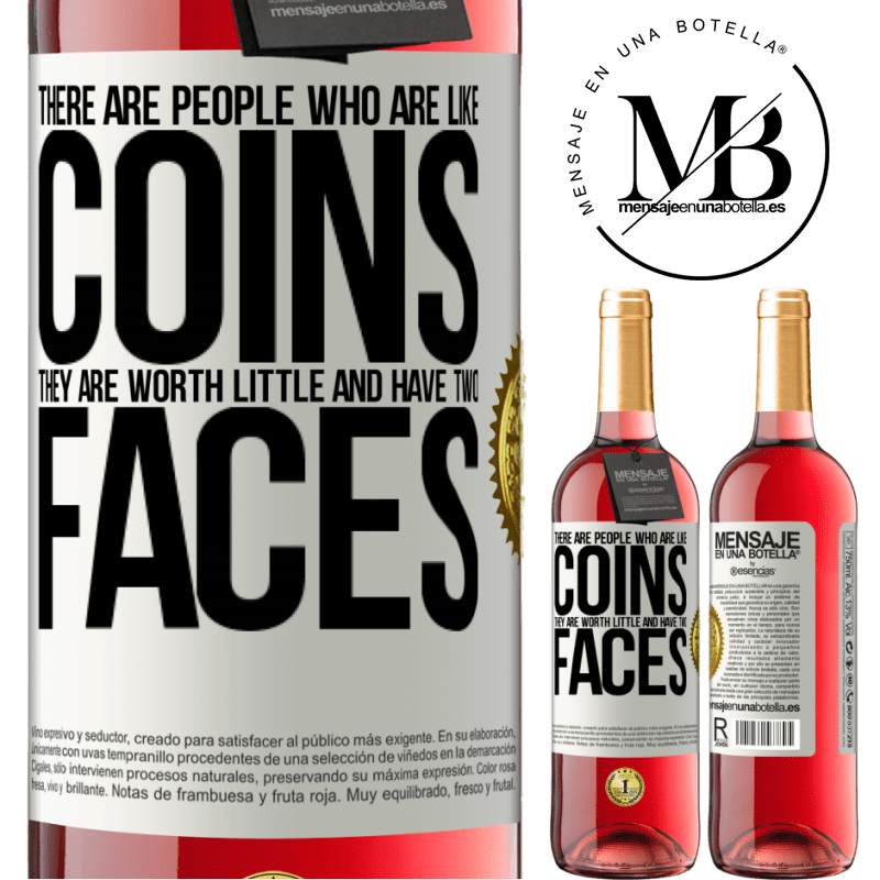 29,95 € Free Shipping | Rosé Wine ROSÉ Edition There are people who are like coins. They are worth little and have two faces White Label. Customizable label Young wine Harvest 2021 Tempranillo