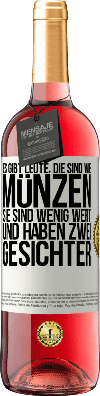 «Es gibt Leute, die sind wie Münzen. Sie sind wenig wert und haben zwei Gesichter» ROSÉ Ausgabe