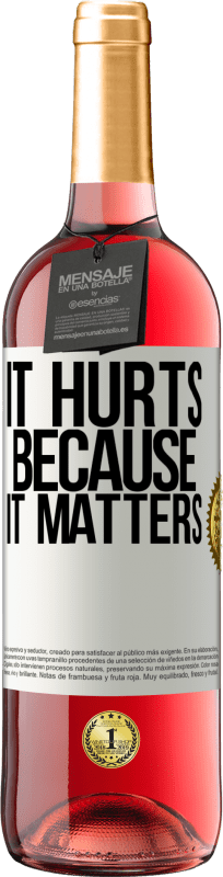 «It hurts because it matters» ROSÉ Edition