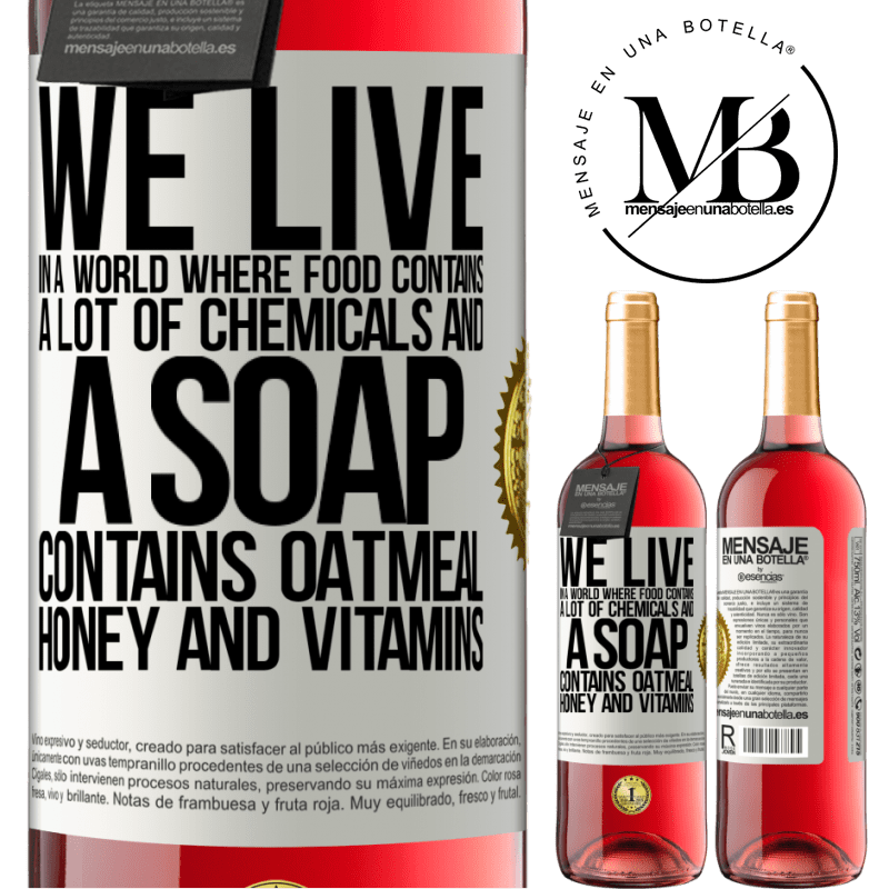 29,95 € Free Shipping | Rosé Wine ROSÉ Edition We live in a world where food contains a lot of chemicals and a soap contains oatmeal, honey and vitamins White Label. Customizable label Young wine Harvest 2021 Tempranillo