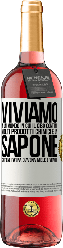 29,95 € Spedizione Gratuita | Vino rosato Edizione ROSÉ Viviamo in un mondo in cui il cibo contiene molti prodotti chimici e un sapone contiene farina d'avena, miele e vitamine Etichetta Bianca. Etichetta personalizzabile Vino giovane Raccogliere 2023 Tempranillo