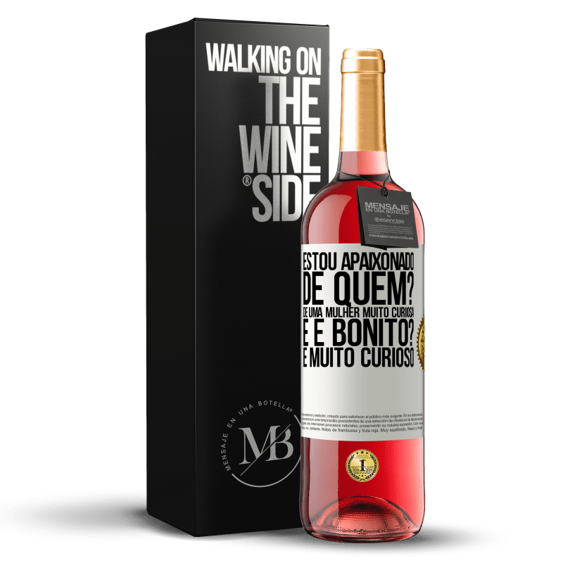 29,95 € Envio grátis | Vinho rosé Edição ROSÉ Estou apaixonado. De quem? De uma mulher muito curiosa. E é bonito? É muito curioso Etiqueta Branca. Etiqueta personalizável Vinho jovem Colheita 2024 Tempranillo