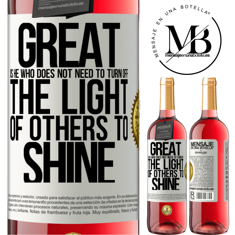 29,95 € Free Shipping | Rosé Wine ROSÉ Edition Great is he who does not need to turn off the light of others to shine White Label. Customizable label Young wine Harvest 2022 Tempranillo