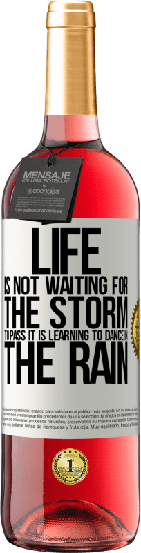 29,95 € | Rosé Wine ROSÉ Edition Life is not waiting for the storm to pass. It is learning to dance in the rain White Label. Customizable label Young wine Harvest 2024 Tempranillo