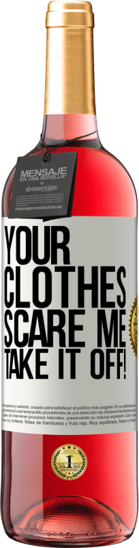 29,95 € Free Shipping | Rosé Wine ROSÉ Edition Your clothes scare me. Take it off! White Label. Customizable label Young wine Harvest 2024 Tempranillo