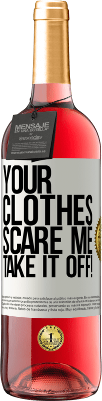 29,95 € Free Shipping | Rosé Wine ROSÉ Edition Your clothes scare me. Take it off! White Label. Customizable label Young wine Harvest 2025 Tempranillo