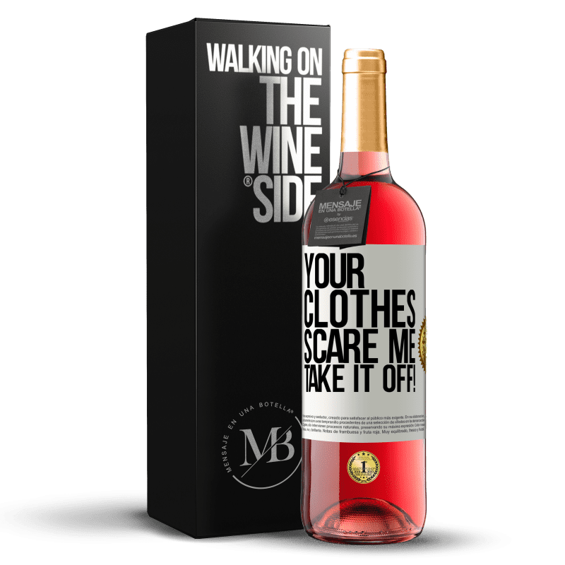 29,95 € Free Shipping | Rosé Wine ROSÉ Edition Your clothes scare me. Take it off! White Label. Customizable label Young wine Harvest 2022 Tempranillo