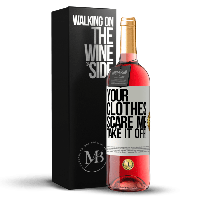 29,95 € Free Shipping | Rosé Wine ROSÉ Edition Your clothes scare me. Take it off! White Label. Customizable label Young wine Harvest 2025 Tempranillo