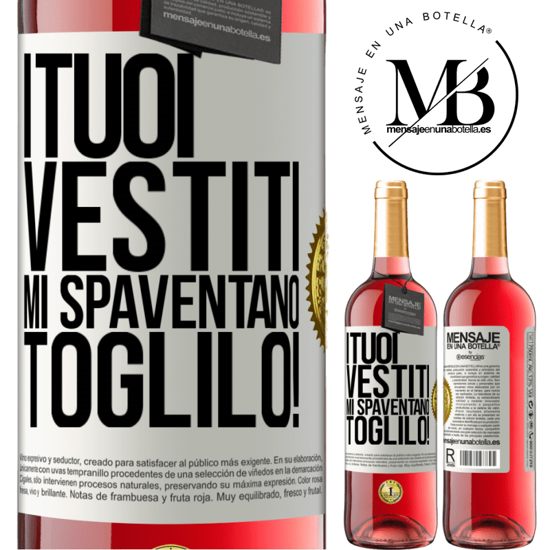 29,95 € Spedizione Gratuita | Vino rosato Edizione ROSÉ I tuoi vestiti mi spaventano. Toglilo! Etichetta Bianca. Etichetta personalizzabile Vino giovane Raccogliere 2024 Tempranillo