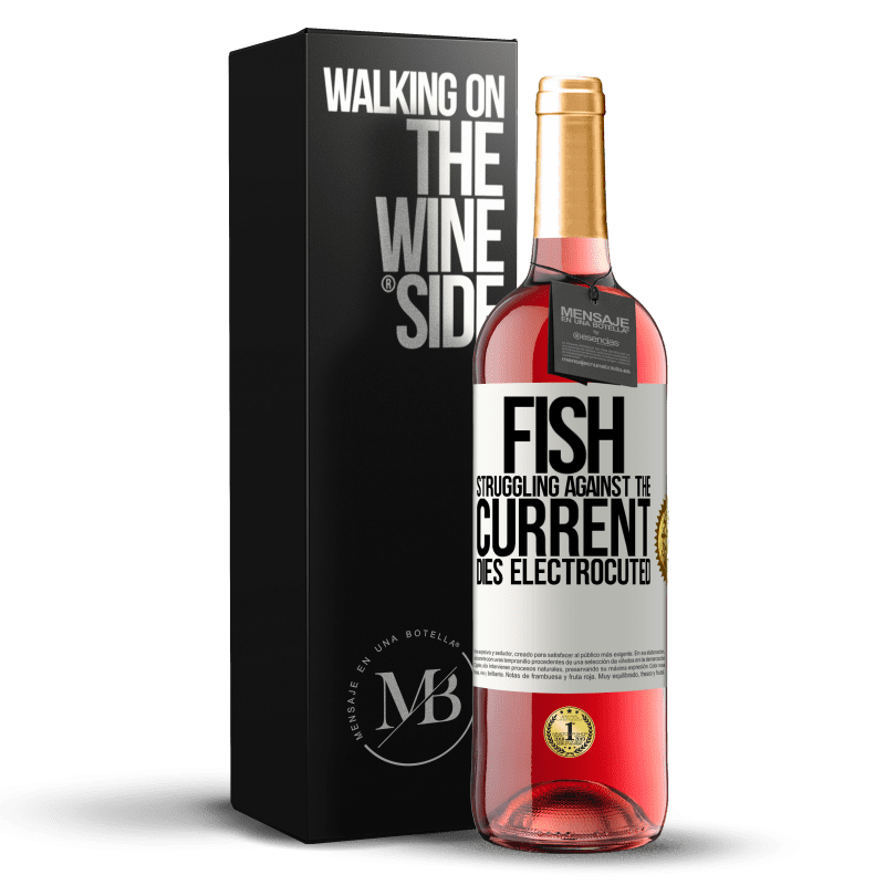 29,95 € Free Shipping | Rosé Wine ROSÉ Edition Fish struggling against the current, dies electrocuted White Label. Customizable label Young wine Harvest 2022 Tempranillo