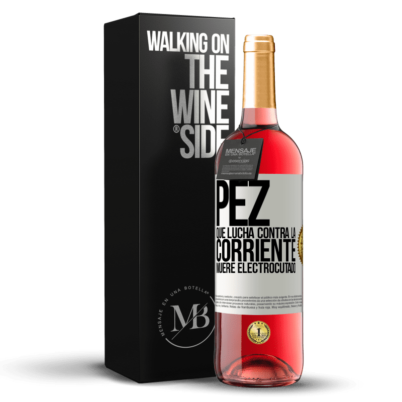 29,95 € Envío gratis | Vino Rosado Edición ROSÉ Pez que lucha contra la corriente, muere electrocutado Etiqueta Blanca. Etiqueta personalizable Vino joven Cosecha 2022 Tempranillo