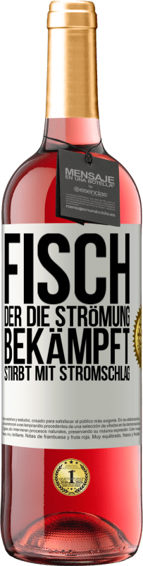 29,95 € | Roséwein ROSÉ Ausgabe Fisch, der die Strömung bekämpft, stirbt mit Stromschlag Weißes Etikett. Anpassbares Etikett Junger Wein Ernte 2025 Tempranillo