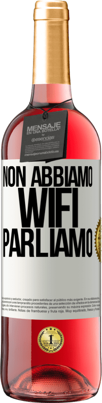 29,95 € Spedizione Gratuita | Vino rosato Edizione ROSÉ Non abbiamo WiFi, parliamo Etichetta Bianca. Etichetta personalizzabile Vino giovane Raccogliere 2025 Tempranillo