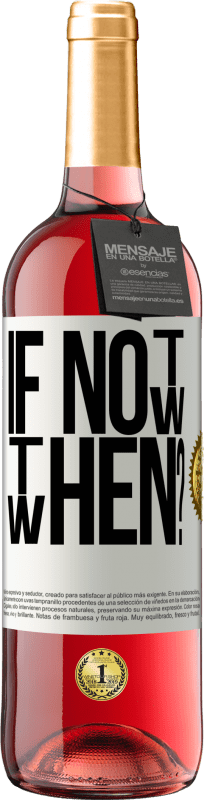 29,95 € | ロゼワイン ROSÉエディション If Not Now, then When? ホワイトラベル. カスタマイズ可能なラベル 若いワイン 収穫 2024 Tempranillo