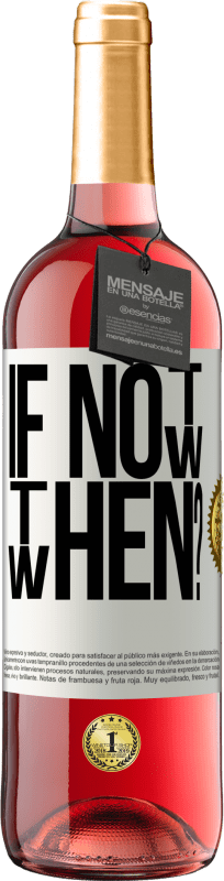 29,95 € | Vino Rosado Edición ROSÉ If Not Now, then When? Etiqueta Blanca. Etiqueta personalizable Vino joven Cosecha 2024 Tempranillo