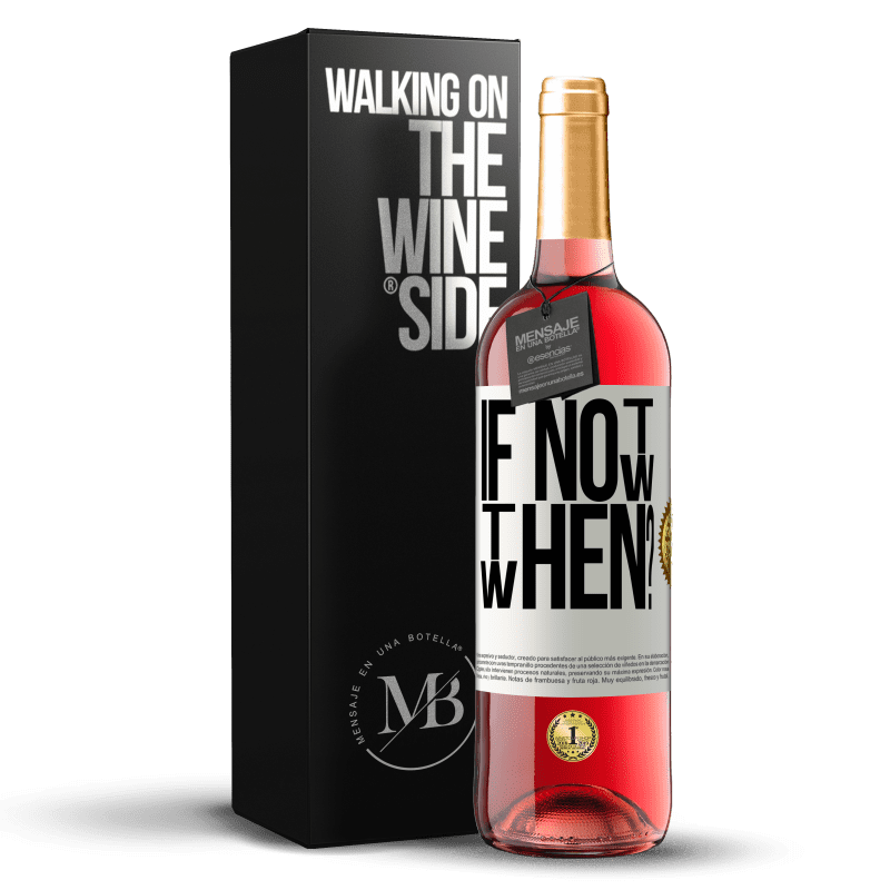 29,95 € Envío gratis | Vino Rosado Edición ROSÉ If Not Now, then When? Etiqueta Blanca. Etiqueta personalizable Vino joven Cosecha 2025 Tempranillo