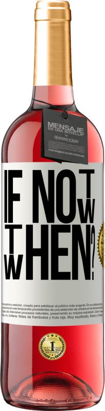 29,95 € | Vino rosato Edizione ROSÉ If Not Now, then When? Etichetta Bianca. Etichetta personalizzabile Vino giovane Raccogliere 2024 Tempranillo