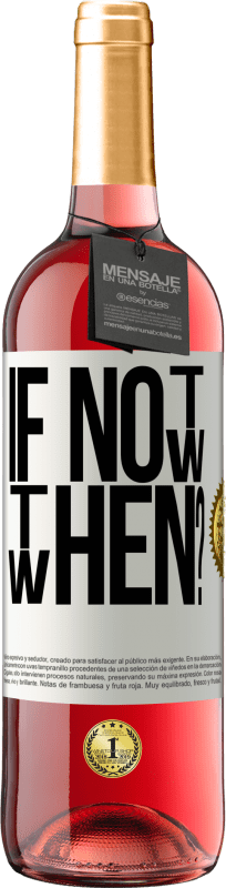 29,95 € | Vino rosato Edizione ROSÉ If Not Now, then When? Etichetta Bianca. Etichetta personalizzabile Vino giovane Raccogliere 2025 Tempranillo