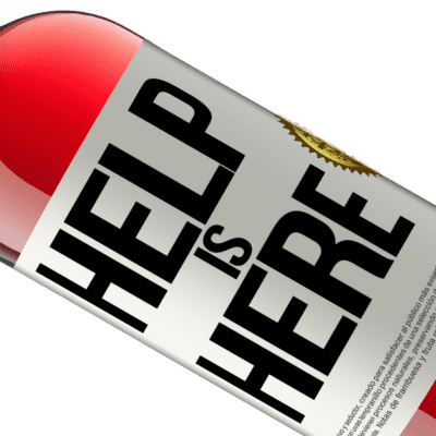 Unique & Personal Expressions. «Help is Here» ROSÉ Edition