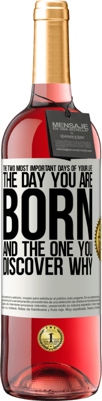 «Два самых важных дня в вашей жизни: день, когда вы родились, и день, когда вы узнаете, почему» Издание ROSÉ