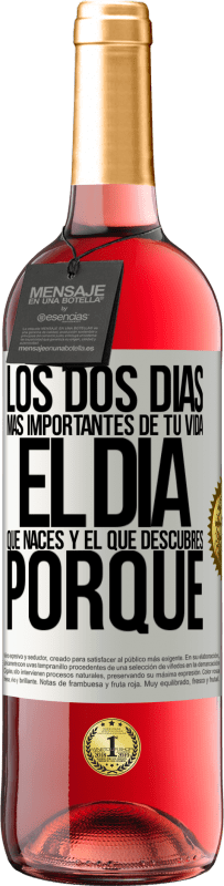 29,95 € | Vino Rosado Edición ROSÉ Los dos días más importantes de tu vida: El día que naces y el que descubres porqué Etiqueta Blanca. Etiqueta personalizable Vino joven Cosecha 2025 Tempranillo