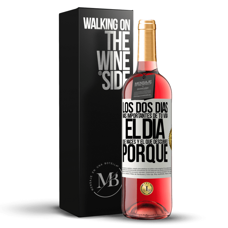 29,95 € Envío gratis | Vino Rosado Edición ROSÉ Los dos días más importantes de tu vida: El día que naces y el que descubres porqué Etiqueta Blanca. Etiqueta personalizable Vino joven Cosecha 2024 Tempranillo