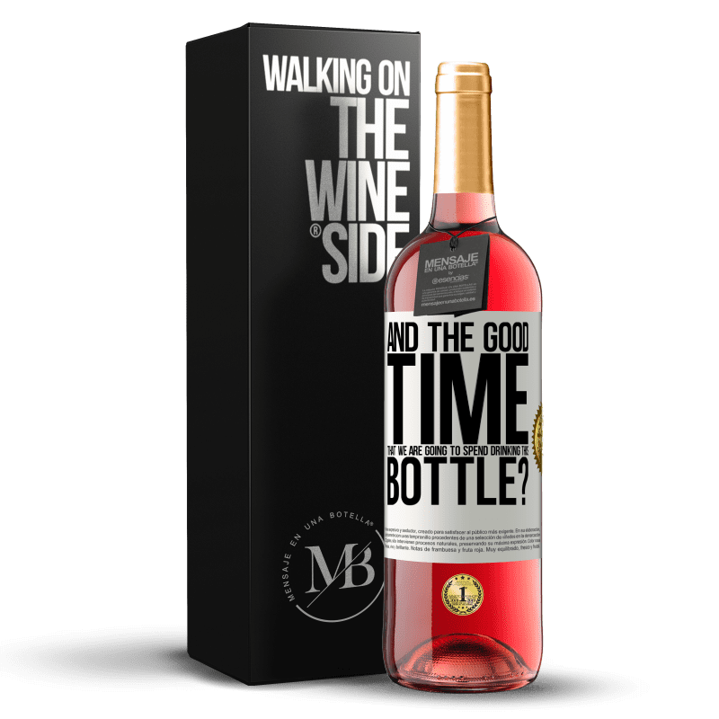 29,95 € Бесплатная доставка | Розовое вино Издание ROSÉ и хорошее время, которое мы собираемся провести, выпивая эту бутылку? Белая этикетка. Настраиваемая этикетка Молодое вино Урожай 2024 Tempranillo