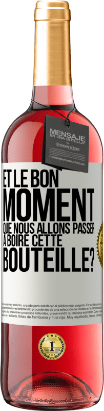 29,95 € Envoi gratuit | Vin rosé Édition ROSÉ et le bon moment que nous allons passer à boire cette bouteille? Étiquette Blanche. Étiquette personnalisable Vin jeune Récolte 2025 Tempranillo