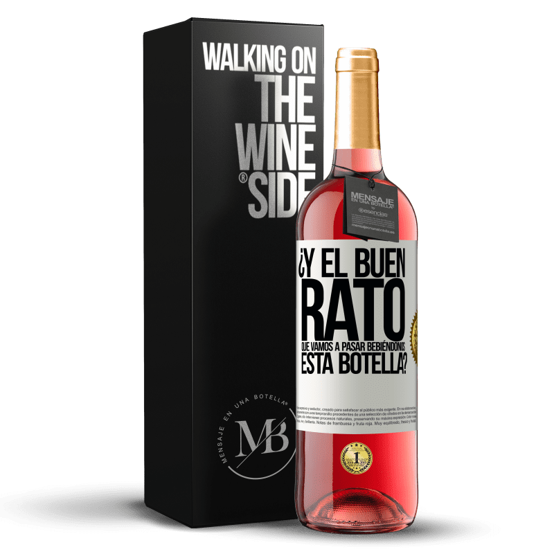 29,95 € Envío gratis | Vino Rosado Edición ROSÉ ¿Y el buen rato que vamos a pasar bebiéndonos esta botella? Etiqueta Blanca. Etiqueta personalizable Vino joven Cosecha 2024 Tempranillo