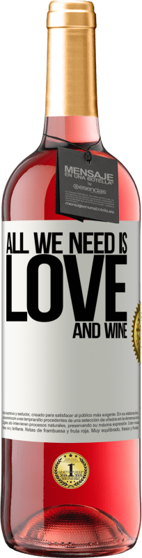 «All we need is love and wine» Edizione ROSÉ