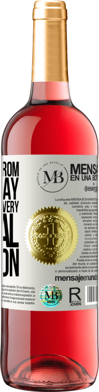 «Keep away from day to day. Open only on a very special occasion» ROSÉ Edition