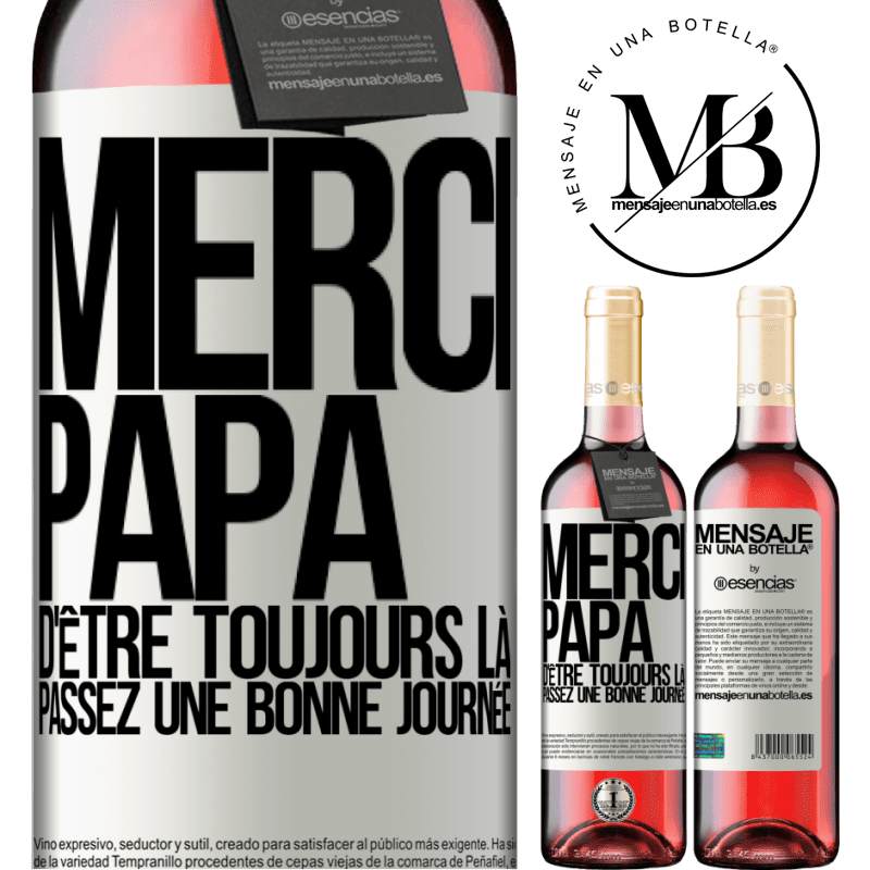 «Merci papa d'être toujours là. Passe une bonne journée» Édition ROSÉ