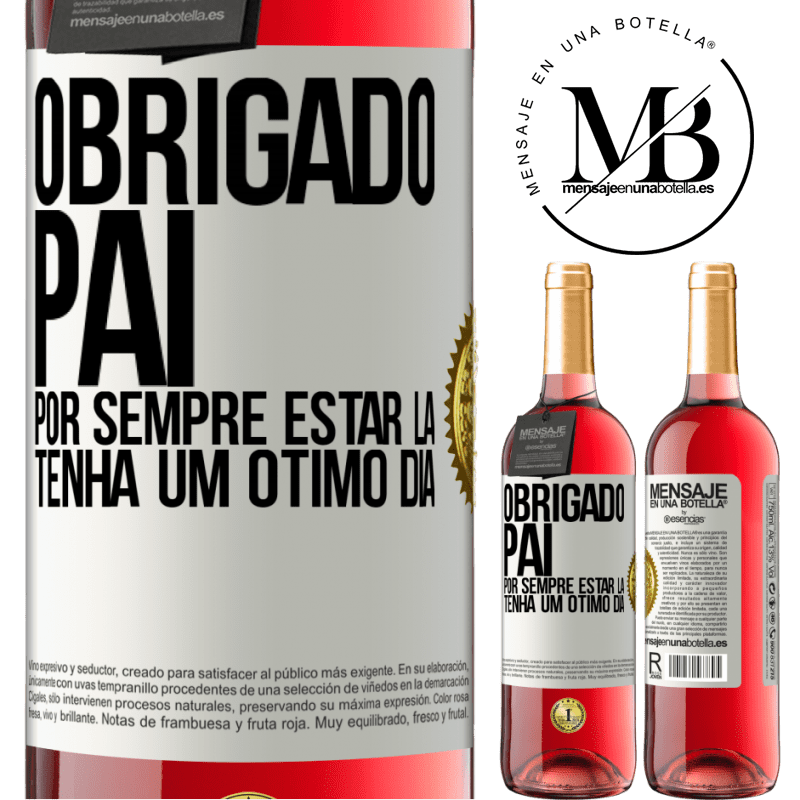 29,95 € Envio grátis | Vinho rosé Edição ROSÉ Obrigado pai, por sempre estar lá. Tenha um ótimo dia Etiqueta Branca. Etiqueta personalizável Vinho jovem Colheita 2024 Tempranillo