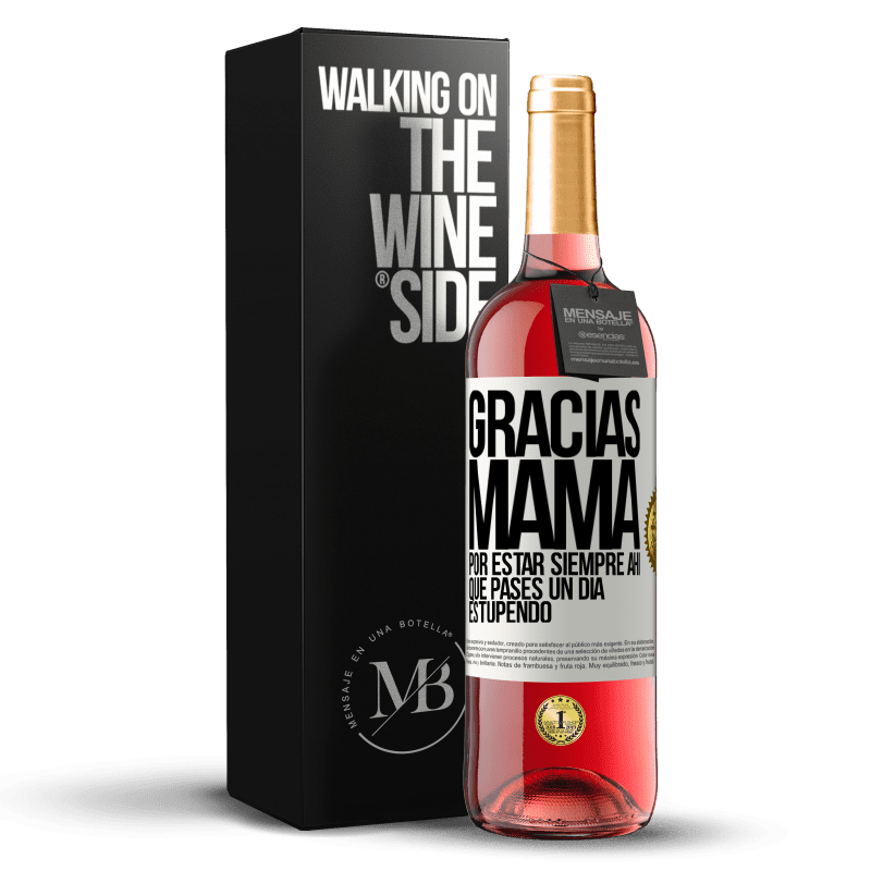 29,95 € Envío gratis | Vino Rosado Edición ROSÉ Gracias mamá, por estar siempre ahí. Que pases un día estupendo Etiqueta Blanca. Etiqueta personalizable Vino joven Cosecha 2024 Tempranillo