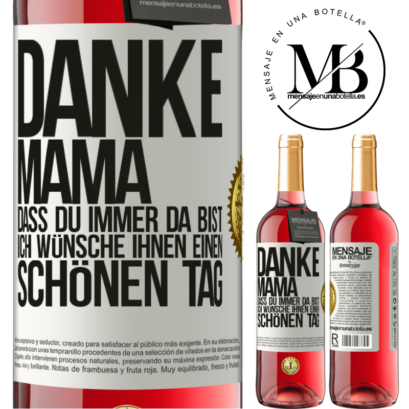 29,95 € Kostenloser Versand | Roséwein ROSÉ Ausgabe Danke, Mama, dass du immer da bist. Ich wünsche dir einen schönen Tag Weißes Etikett. Anpassbares Etikett Junger Wein Ernte 2025 Tempranillo