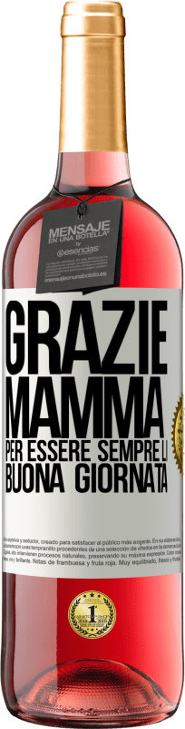 29,95 € | Vino rosato Edizione ROSÉ Grazie mamma, per essere sempre lì. Buona giornata Etichetta Bianca. Etichetta personalizzabile Vino giovane Raccogliere 2024 Tempranillo