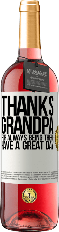 29,95 € Free Shipping | Rosé Wine ROSÉ Edition Thanks grandpa, for always being there. Have a great day White Label. Customizable label Young wine Harvest 2024 Tempranillo