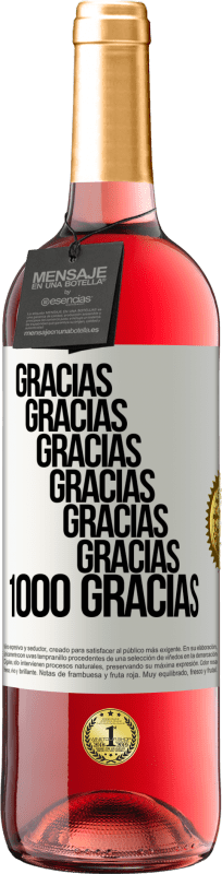 «Gracias, Gracias, Gracias, Gracias, Gracias, Gracias 1000 Gracias!» Edición ROSÉ