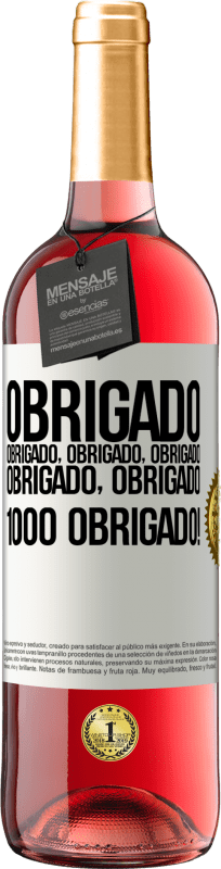 29,95 € | Vinho rosé Edição ROSÉ Obrigado, obrigado, obrigado, obrigado, obrigado, obrigado 1000 obrigado! Etiqueta Branca. Etiqueta personalizável Vinho jovem Colheita 2024 Tempranillo