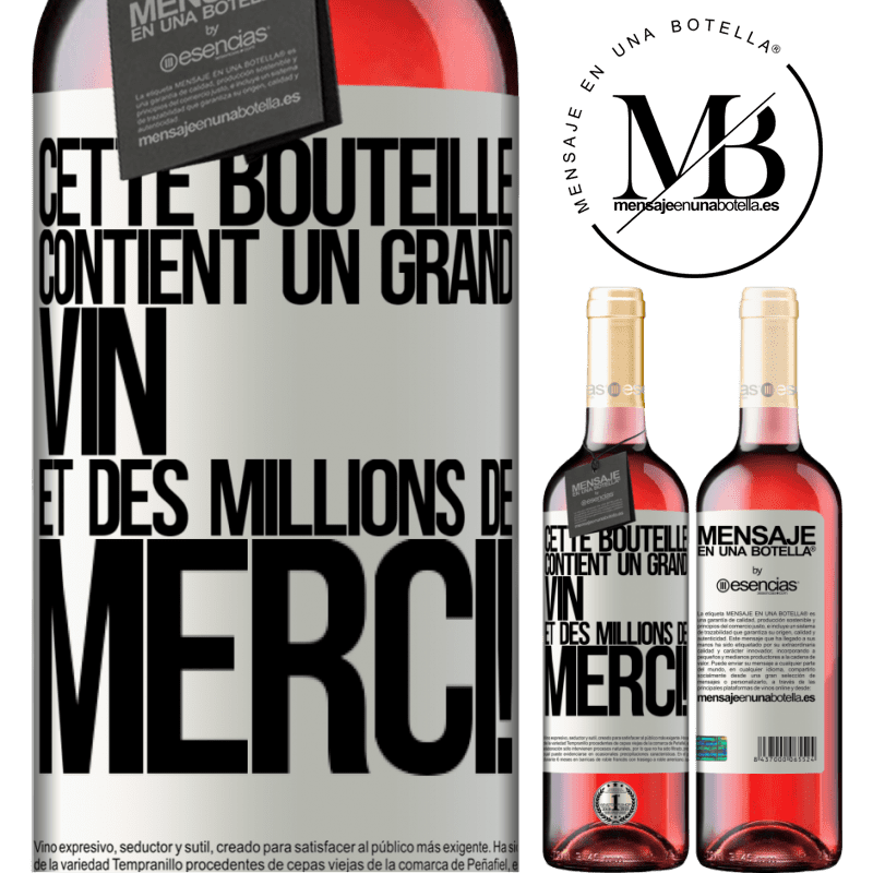 «Cette bouteille contient un grand vin et des millions de MERCI!» Édition ROSÉ