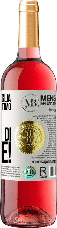 «Questa bottiglia contiene un ottimo vino e milioni di GRAZIE!» Edizione ROSÉ