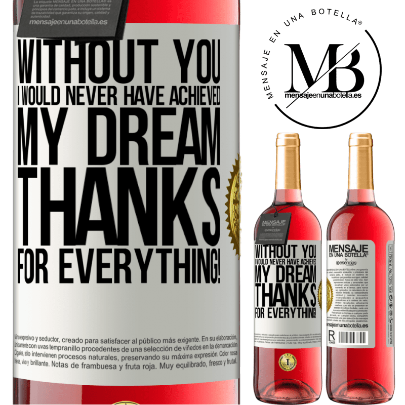 29,95 € Free Shipping | Rosé Wine ROSÉ Edition Without you I would never have achieved my dream. Thanks for everything! White Label. Customizable label Young wine Harvest 2023 Tempranillo